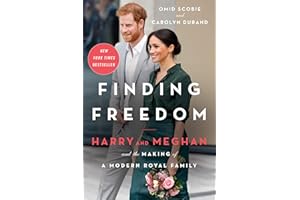 Finding Freedom: Harry and Meghan and the Making of a Modern Royal Family