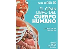El gran libro del cuerpo humano. Edición actualizada y ampliada: La guía visual definitiva (Enciclopedia visual)