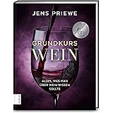 Grundkurs Wein: Alles, was man über Wein wissen sollte