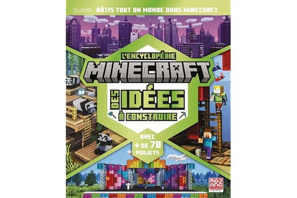 L'encyclopédie Minecraft des idées à construire: Plus de 70 projets