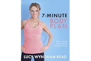 7-Minute Body Plan: Quick workouts & simple recipes for real results in 7 days