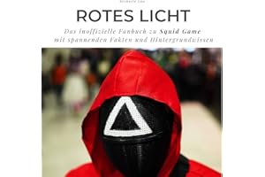 Rotes Licht Das inoffizielle Fanbuch zu Squid Game: mit spannenden Fakten und Hintergrundwissen