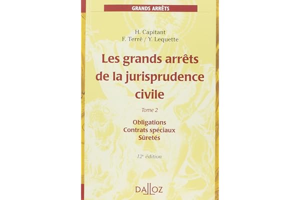 Les grands arrêts de la jurisprudence civile: Tome 2, Obligations, Contrats spéciaux, Sûretés