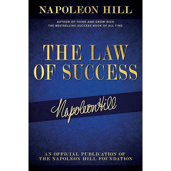 The Law of Success In Sixteen Lessons by Napoleon Hill: A Complete