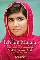 Ich bin Malala: Das Mädchen, das die Taliban erschießen wollten, weil es für das Recht auf Bildung kämpft