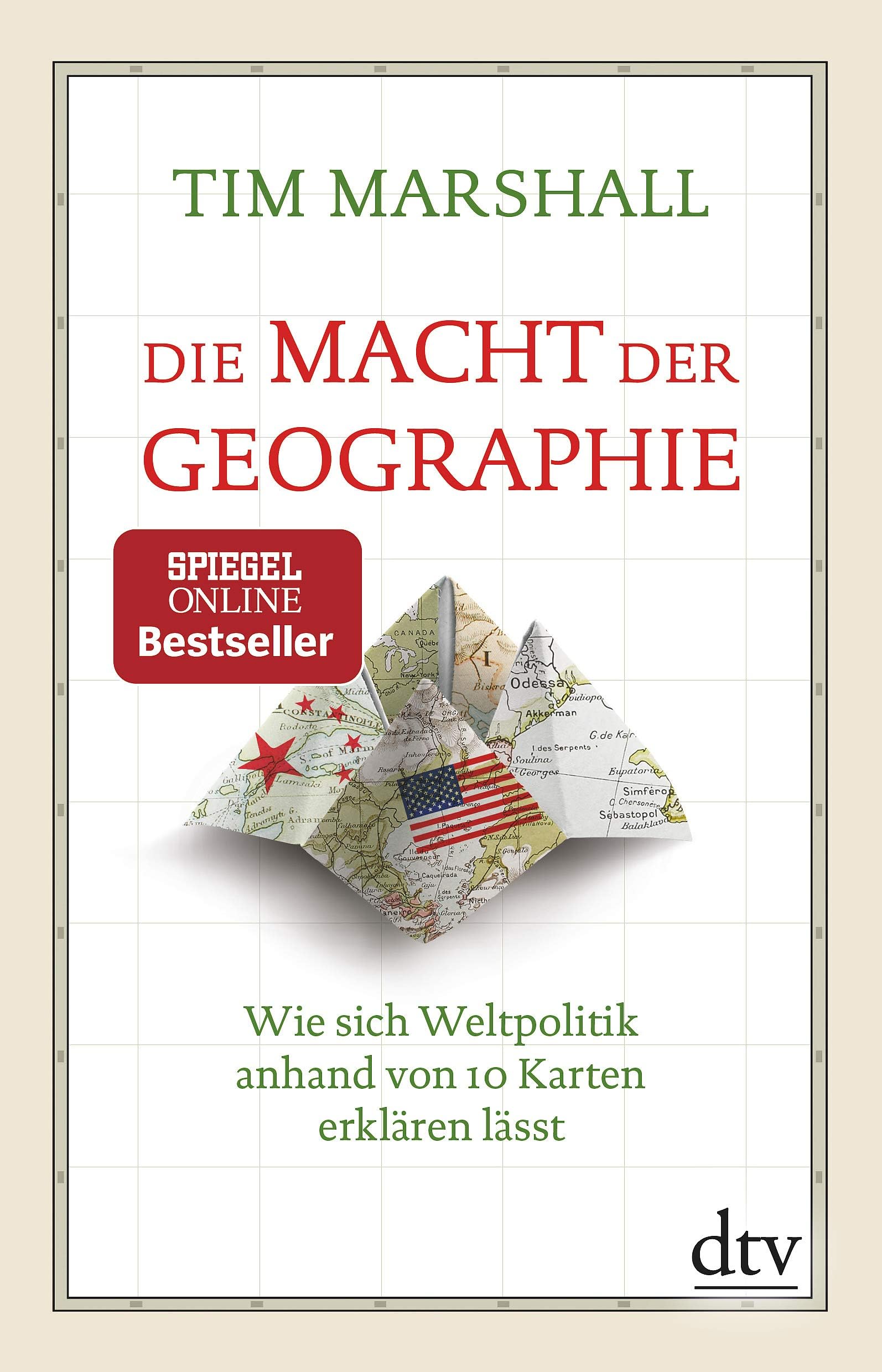 Die Macht der Geographie: Wie sich Weltpolitik anhand von 10 Karten erklären lässt (German Edition)