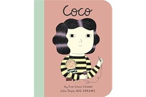 Coco Chanel: My First Coco Chanel: My First Coco Chanel [BOARD BOOK]: 1 (Little People, Big Dreams)