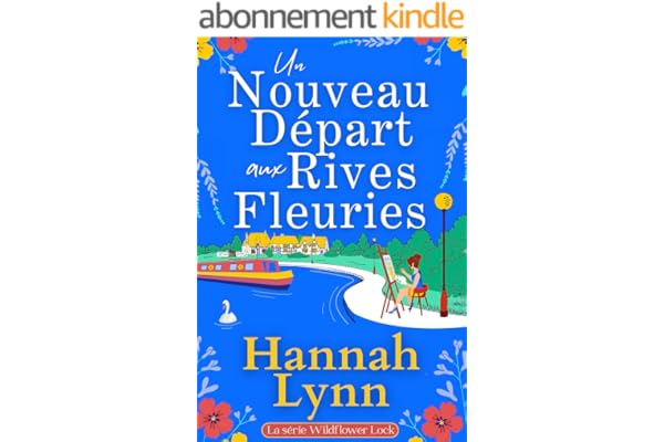 Un Nouveau Départ aux Rives Fleuries (La série Wildflower Lock t. 1)