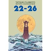 Tatsuki Fujimoto Before Chainsaw Man: 22&ndash;26