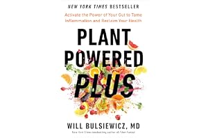 Plant Powered Plus: Activate the Power of Your Gut to Tame Inflammation and Reclaim Your Health