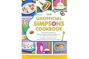 The Unofficial Simpsons Cookbook: From Krusty Burgers to Marge's Pretzels, Famous Recipes from Your Favorite Cartoon Family