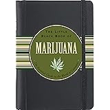 The Little Black Book of Marijuana: The Essential Guide to the World of Cannabis (Little Black Books (Peter Pauper Hardcover)