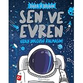 Sen ve Evren - Uzay Yolcusu Kalmasın!