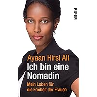 Ich bin eine Nomadin: Mein Leben für die Freiheit der Frauen (Piper Taschenbuch, Band 27330)