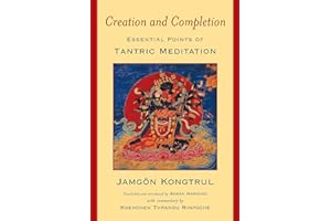 Creation & Completion: Essential Points of Tantric Meditation