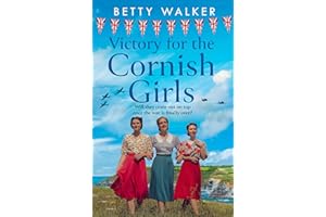 Victory for the Cornish Girls: The feel-good, heartwarming WW2 historical homefront family drama to cosy up with from the Romantic Saga of the year nominee: Book 6 (The Cornish Girls Series)