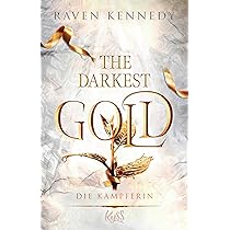 The Darkest Gold – Die Rebellin (The-Darkest-Gold-Reihe, Band 5