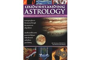 Understanding Astrology: Western astrology, Chinese astrology, moon wisdom, palmistry: learn about your place in the universe through the ancient arts ... you make decisions and fulfil your destiny