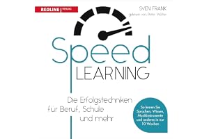 Speedlearning: Die Erfolgstechniken für Beruf, Schule und privat