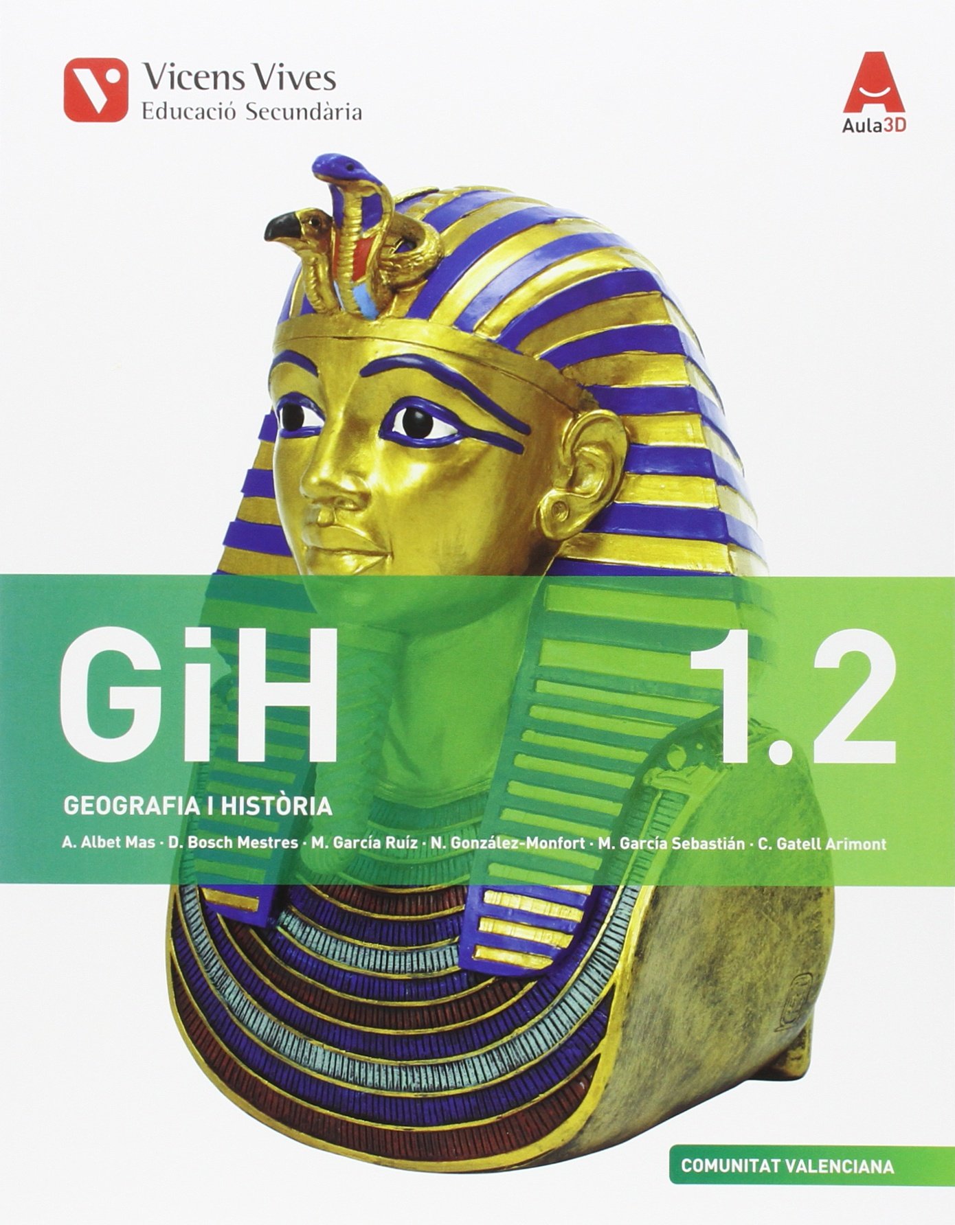 GIH 1 + VALENCIA SEPARATA : GiH 1. Geografia I Història. Ctat. Valenciana. Llibre 1. 2 I Separata. Aula 3D: 000003
