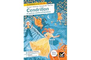 Cendrillon et autres contes d'héroïnes (Perrault, de Beaumont, Andersen, Gay-Para, Hampâté Bâ): avec un groupement « Figures de monstres dans les contes »