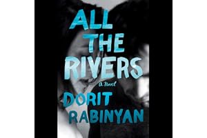 All the Rivers: A Novel