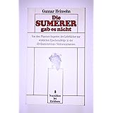 Die Sumerer gab es nicht: Von den Phantom-Imperien der Lehrbücher zur wirklichen Epochenabfolge in der "Zivilisationswiege" S
