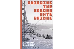 Building the Golden Gate Bridge: A Workers' Oral History