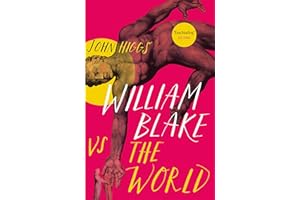 William Blake vs the World: John Higgs
