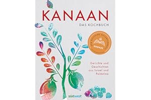 Kanaan - das israelisch-palästinensische Kochbuch: Ausgezeichnet mit dem Deutschen Kochbuchpreis Bronze 2023