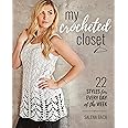 My Crocheted Closet: 22 Styles for Every Day of the Week