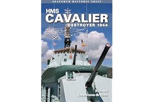 HMS Cavalier: Destroyer 1944 (Seaforth Historic Ships)