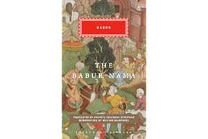 The Babur Nama: Introduction by William Dalrymple (Everyman's Library Classics Series)