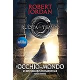 L'occhio del mondo. La Ruota del Tempo: 1 (Fanucci Narrativa)