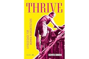 Thrive: A field guide for women in architecture