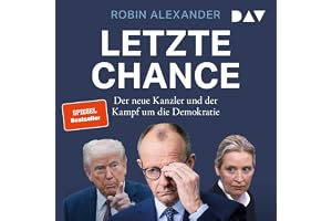 Letzte Chance: Der neue Kanzler und der Kampf um die Demokratie