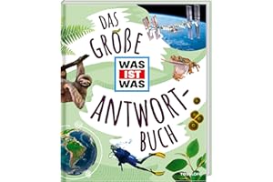 Das große WAS IST WAS Antwortbuch / Ein Sachbuch mit vielen Antworten auf faszinierende Fragen unter anderem über Weltraum, Erde, Technik und Körper / Für Kinder ab 8 Jahren (WAS IST WAS Edition)