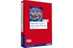Optionen, Futures und andere Derivate: 8., aktualisierte Auflage (Pearson Studium - Economic BWL)