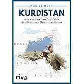 Kurdistan: Wie ein unterdrücktes Volk den Mittleren Osten stabilisiert