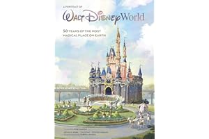 Walt Disney World: A Portrait of the First Half Century: 50 Years of the Most Magical Place on Earth (Disney Editions Deluxe)