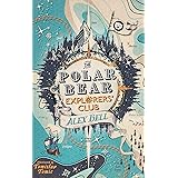 The Polar Bear Explorers' Club: Alex Bell: 1 (The Explorers' Clubs)