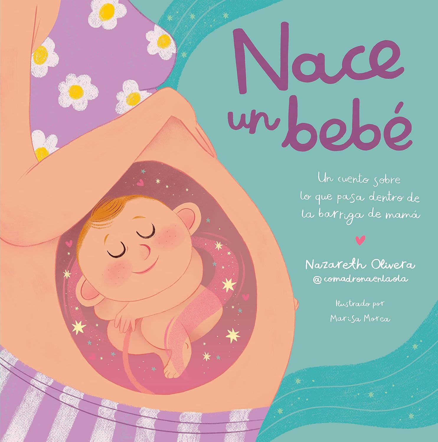 Nace un bebé. Un cuento sobre lo que pasa dentro de la barriga de mamá (Pequeños curiosos)