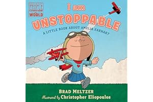 I am Unstoppable: A Little Book About Amelia Earhart (Ordinary People Change the World)