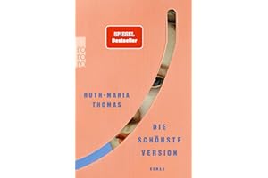 Die schönste Version: Roman | Eine radikal ehrliche Anklage an toxische Beziehungen und das System, das sie ermöglicht