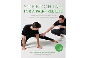 Stretching for a Pain-free Life: Simple At-home Exercises to Solve the Root Cause of Low Back, Neck, Knee, Shoulder and Ankle Tension for Good