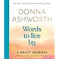 Words to Live By: A Daily Journal: Write Your Way to Clarity and Calm