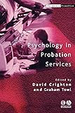 Psychology in Probation Services (Forensic Practice series)