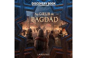 Assassin's Creed Discovery Book - Au coeur de Bagdad: L'histoire est notre terrain de jeu