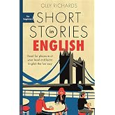Short Stories in English for Beginners: Read for pleasure at your level, expand your vocabulary and learn English the fun way
