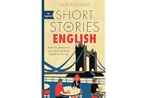 Short Stories in English for Beginners: Read for pleasure at your level, expand your vocabulary and learn English the fun way!